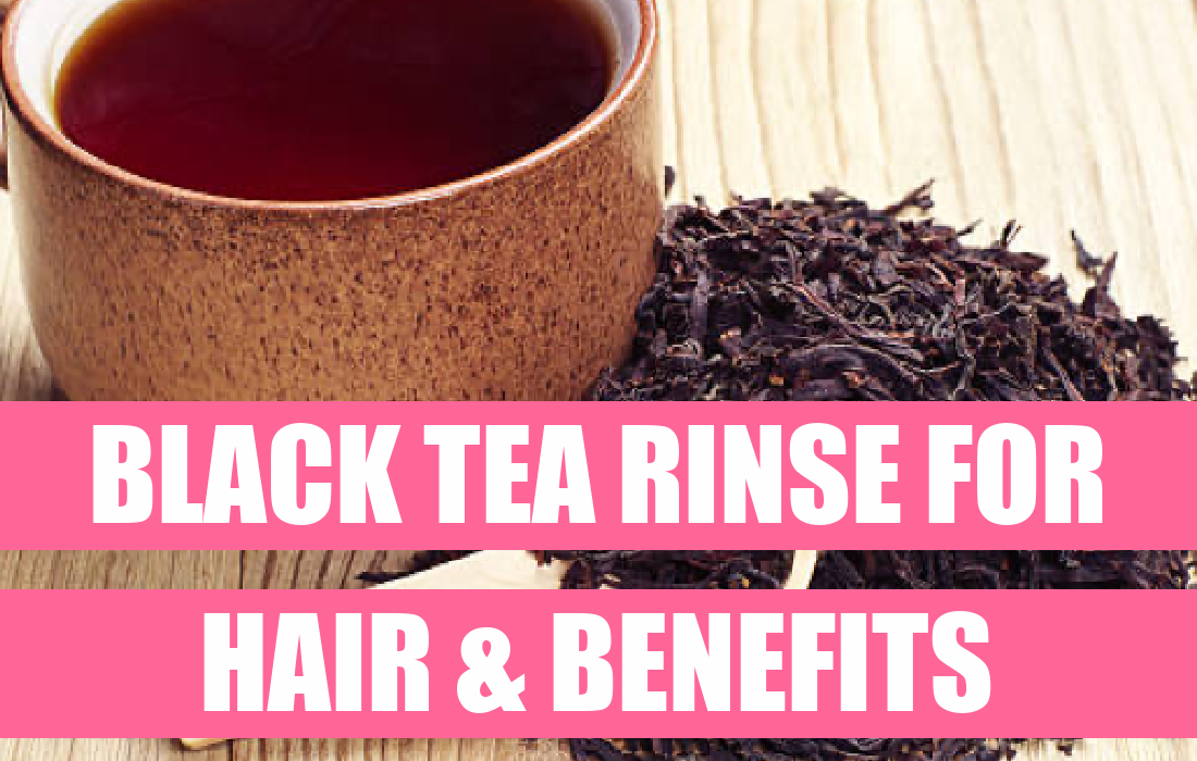 black tea rinse for hair