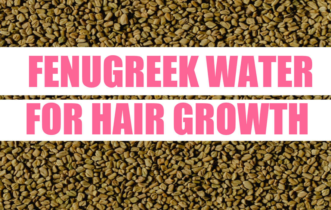 5 Incredible DIY Ways To Use Fenugreek Water for Hair Growth 5 Incredible DIY Ways To Use Fenugreek Water for Hair Growth